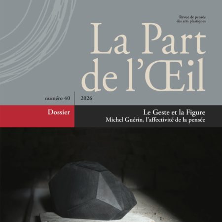 Le Geste et la Figure – Michel Guérin, l’affectivité de la pensée
